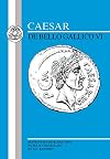 Caesar : De Bello Gallico VI : Edited with introduction, notes and vocabulary