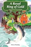 A Royal Ring of Gold : Stories from the Life of Mungo