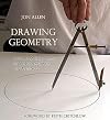 Drawing Geometry: A Primer of Basic Forms for Artists, Designers and Architects