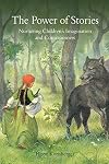 The Power of Stories: Nurturing Children's Imagination and Consciousness