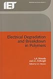 Electrical Degradation And Breakdown In Polymers