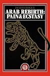 Arab Rebirth: Pain and Ecstasy