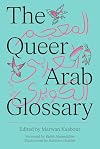 The Queer Arab Glossary