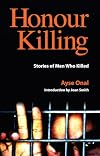 Honour Killing: Stories of Men Who Killed