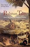 Pashtun Tales: From the Pakistan-Afghan Border