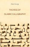 The Rise of Islamic Calligraphy