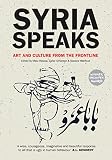 Syria Speaks Art And Culture From The Frontline