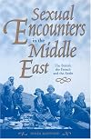 Sexual Encounters in the Middle East: The British, the French and the Arabs