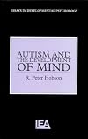 Autism And The Development Of Mind (Essays in Developmental Psychology)