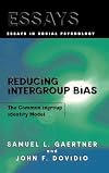Reducing Intergroup Bias: The Common Ingroup Identity Model (Essays in Social Psychology)