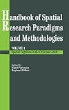 A handbook of spatial research paradigms and methodologies Volume 1, Spatial cognition in the child and adult
