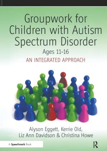 Cover of Groupwork for Children with Autism Spectrum Disorder Ages 11-16