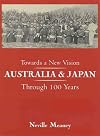 Towards a new vision : Australia and Japan through 100 years