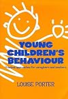 Young Children's Behaviour: Practical Approaches for Caregivers and Teachers