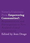 Empowering communities? : representation and participation in New Zealand's local government