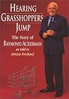 Hearing Grasshoppers Jump: The Story of Raymond Ackerman