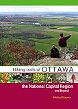 Hiking Trails Of Ottawa The National Capital Region And Beyond