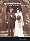 Captured Hearts: New Brunswick's War Brides (New Brunswick Military Heritage Series)