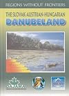 The Slovak-Austrian-Hungarian Danubeland (Regions Without Frontiers)