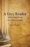 A Livy Reader: Selections from Ab Urbe Condita