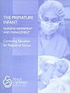 The Premature Infant: Nursing Assessment and Management (March of Dimes Nursing Modules)