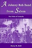 A Johnny Reb Band From Salem The Pride Of Tarheelia