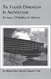The Fourth Dimension in Architecture: The Impact of Building on Behavior : Eero Saarinen's Administrative Center for Dee