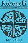 Kokopelli: Casanova of the Cliff Dwellers: The Hunchbacked Flute Player