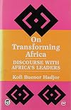 On Transforming Africa: Discourse With Africa's Leaders