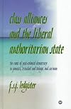 Class alliances and the liberal authoritarian state : the roots of post-colonial democracy in Jamaica,