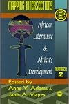 African Literature and Africa's Development: Mapping Intersections (Annual Selected Papers of the Ala)