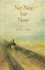 Not Now, but Now