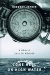 Come Hell or High Water: A Really Sullen Memoir