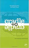 Cradle to Cradle: Remaking the Way We Make Things