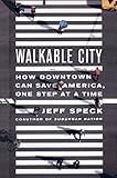 Walkable City How Downtown Can Save America One Step At A Time