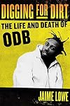 Digging for Dirt: The Life and Death of ODB