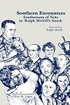 Southern Encounters: Southerners of Note in Ralph McGill's South