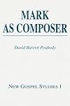 MARK AS COMPOSER (New Gospel Studies)