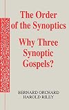 The order of the synoptics : why three synoptic gospels?