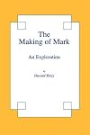 The making of Mark : an exploration