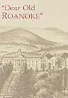 DEAR OLD ROANOKE