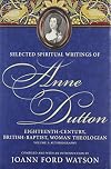 Selected Spiritual Writings of Anne Dutton: Eighteenth-Century, British Baptist, Woman Theologian Volume 3: Autobiography