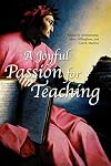 A JOYFUL PASSION FOR TEACHING