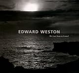 Edward Weston The Last Years In Carmel