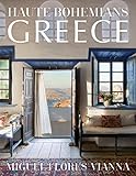 Haute Bohemians: Greece: Historic and Contemporary Interiors of Greece