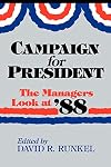 Campaign for President: The Managers Look at '88