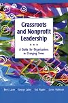 Grassroots and Nonprofit Leadership: A Guide for Organizations in Changing Times