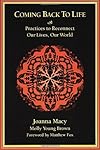 Coming Back to Life: Practices to Reconnect Our Lives, Our World