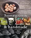 Homegrown and Handmade: A Practical Guide to More Self-Reliant Living