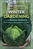 Winter Gardening In The Maritime Northwest Cool Season Crops For The Yearround Gardener